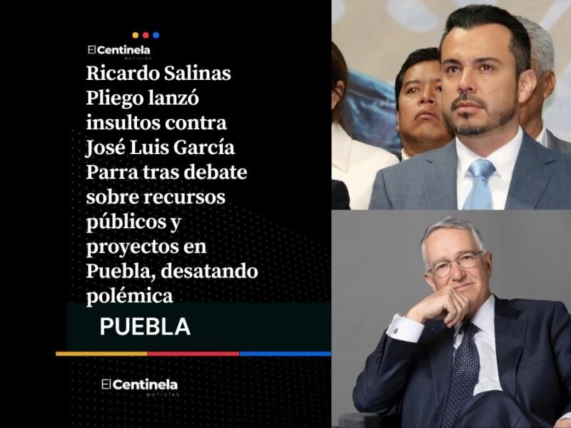 Salinas Pliego arremete contra García Parra tras polémica por recursos públicos en Puebla