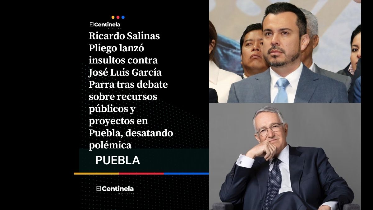 Salinas Pliego arremete contra García Parra tras polémica por recursos públicos en Puebla