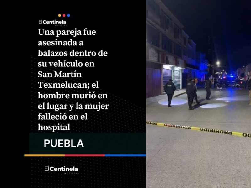 Ejecución doble en Texmelucan: asesinan a pareja dentro de su auto