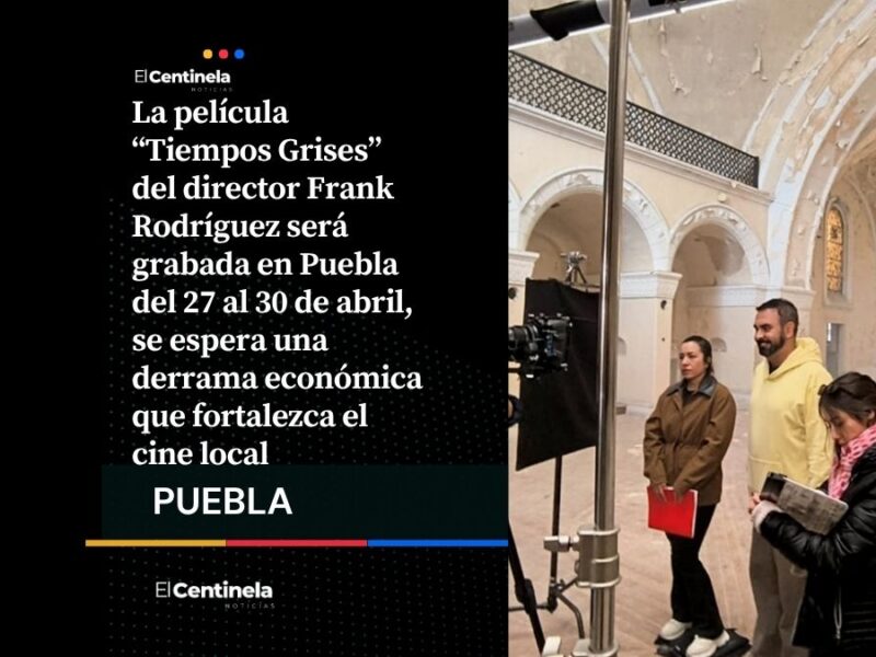 “Tiempos Grises”: la nueva película que se filmará en el Centro Histórico y la Catedral de Puebla