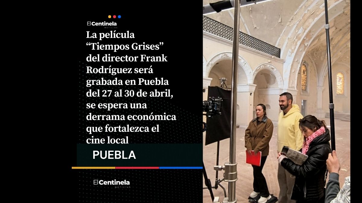 “Tiempos Grises”: la nueva película que se filmará en el Centro Histórico y la Catedral de Puebla