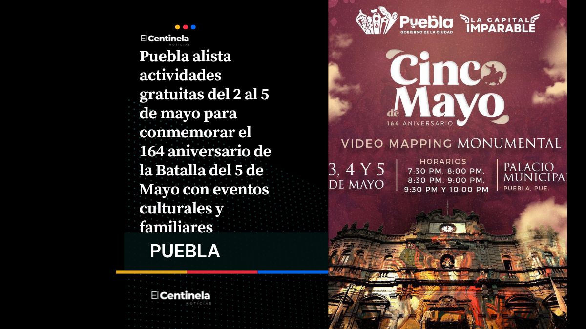Puebla celebra el 5 de Mayo con numerosas actividades gratuitas, conócelas