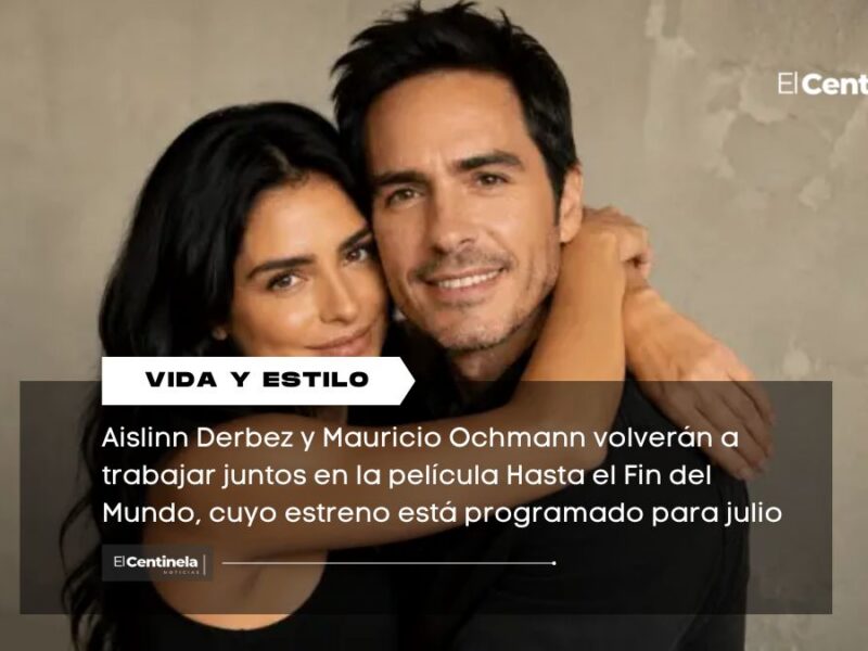 Aislinn Derbez y Mauricio Ochmann se reencuentran en la película Hasta el Fin del Mundo