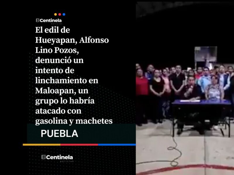 Edil de Hueyapan narra intento de linchamiento en Maloapan, lo atacaron con gasolina y machetes