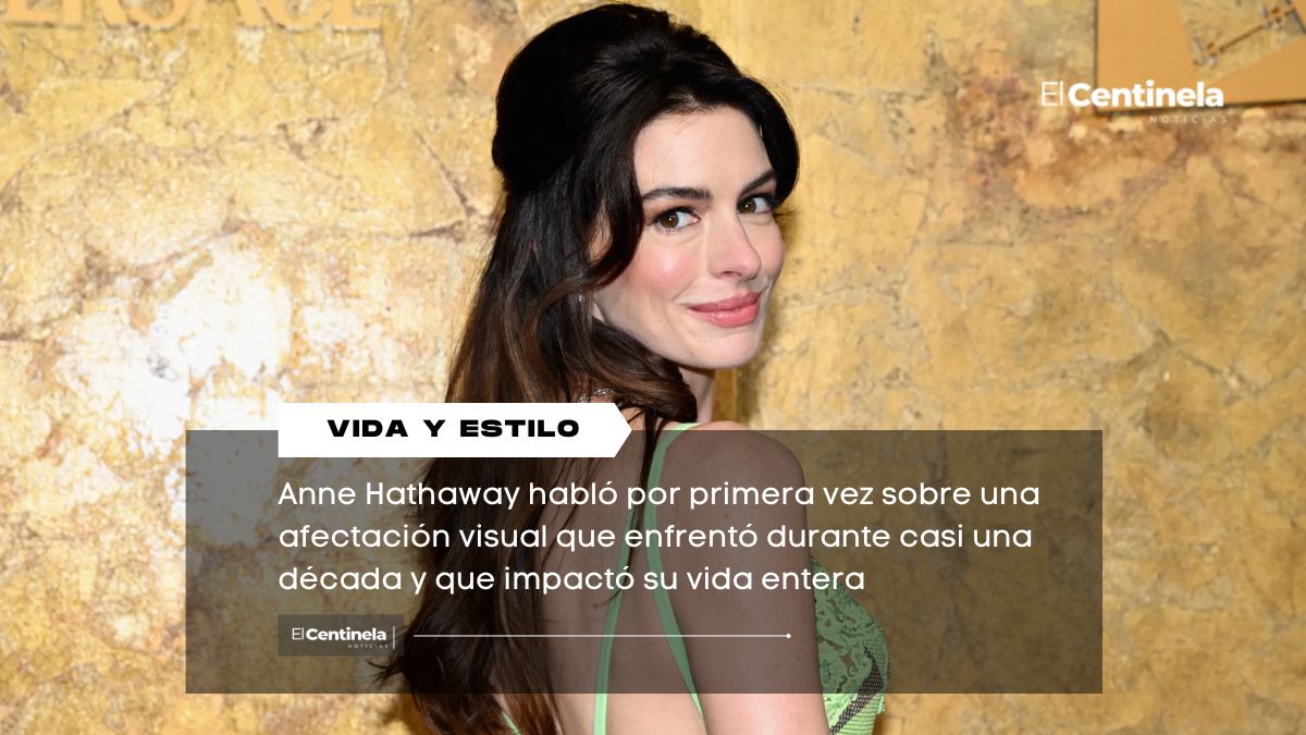 Anne Hathaway revela pérdida parcial de visión que afectó su salud durante diez años