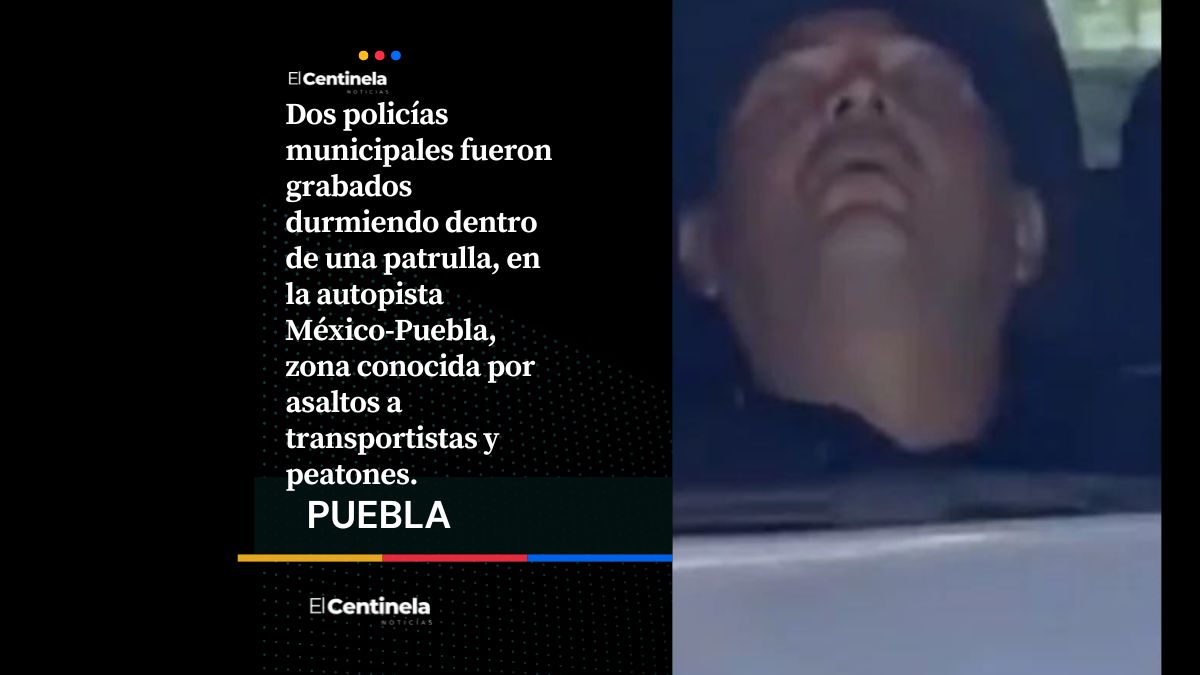 Captan a policías durmiendo en zona de asaltos de la México-Puebla