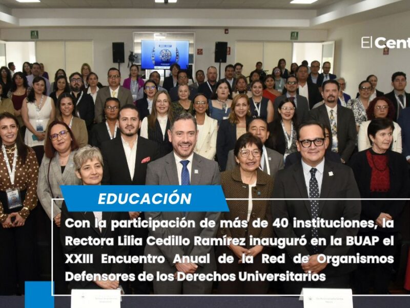 BUAP, sede del XXIII Encuentro Anual de la Red de Organismos Defensores de los Derechos Universitarios