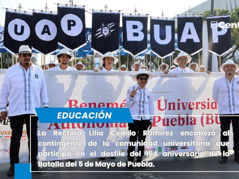 Participa BUAP en el desfile conmemorativo por el 164 Aniversario de la Batalla del 5 de Mayo