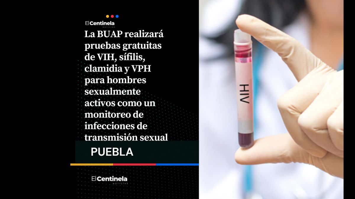 Que no se te pase: BUAP aplicará pruebas gratuitas de ITS y VIH para hombres