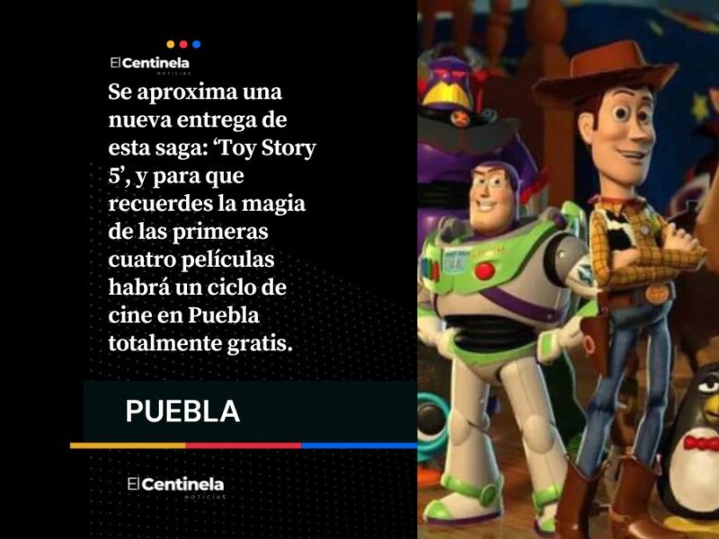 ¡Prepárate para ‘Toy Story 5’! Ve GRATIS la saga completa en este cine de Puebla