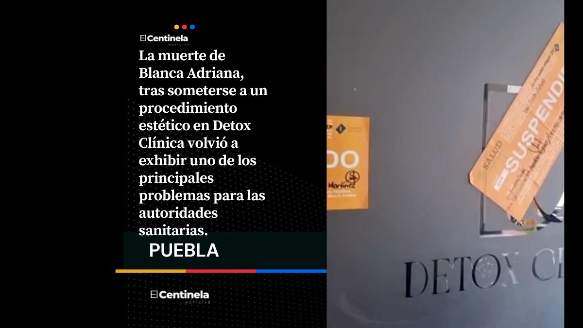 Van 24 consultorios y clínicas clausuradas en Puebla: no detectaron Detox Clínica