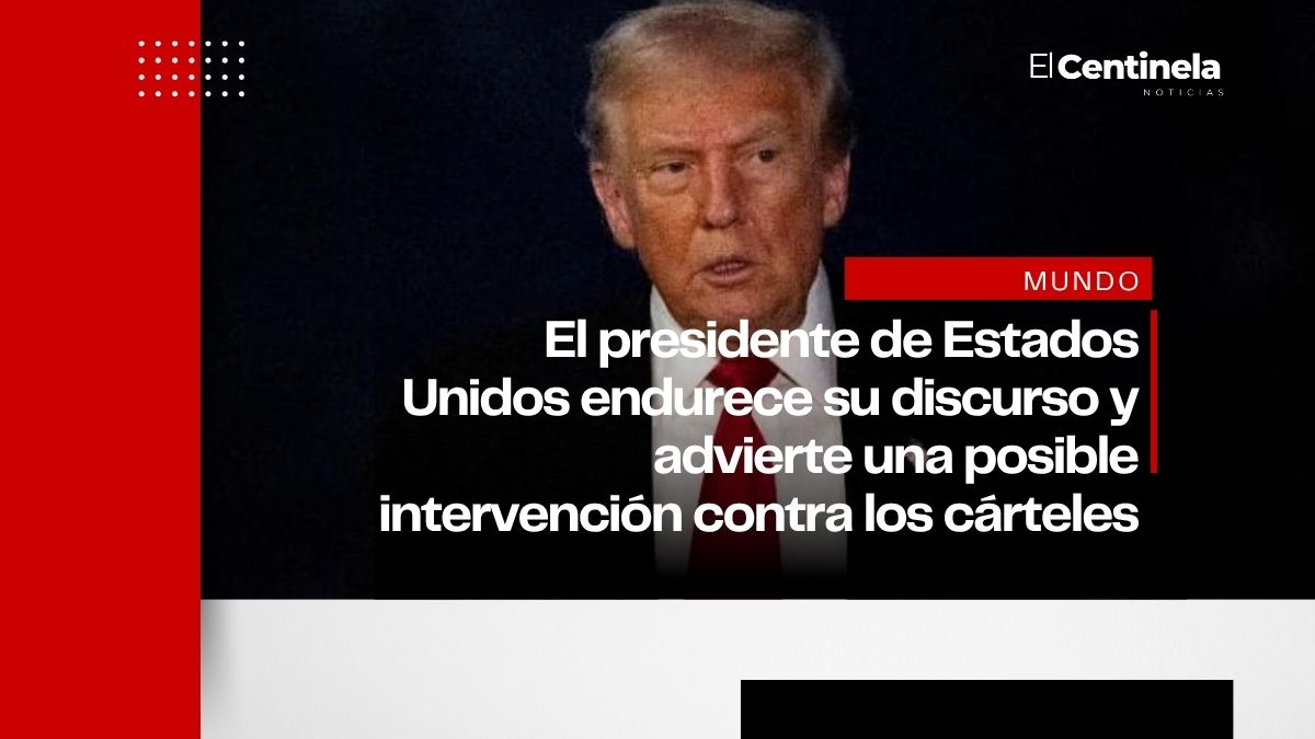 Trump advierte a México sobre lucha contra el narcotráfico: “Si no hace su trabajo, nosotros lo haremos”
