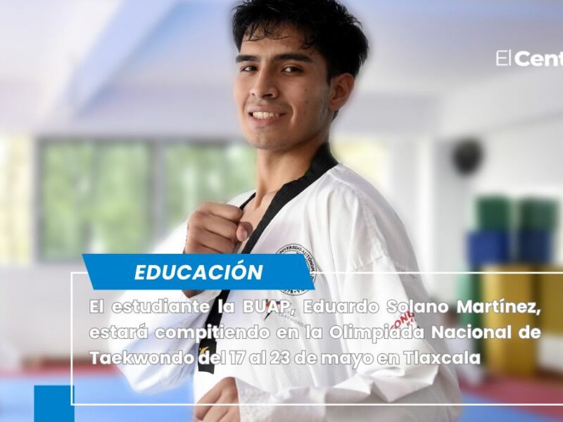 Eduardo Solano Martínez, estudiante BUAP califica a la Olimpiada Nacional de Taekwondo