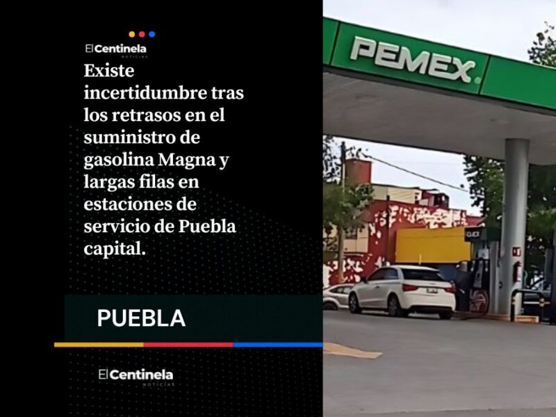 Comienza crisis de combustible: Reportan escasez de gasolina Magna en Puebla
