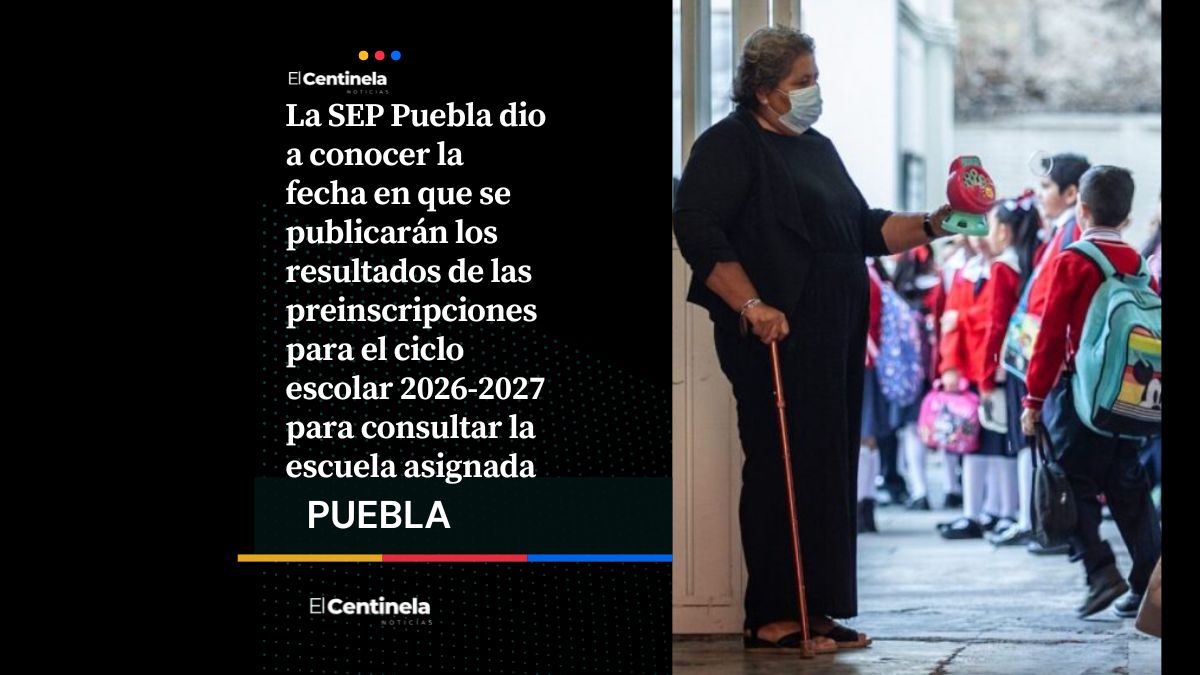 Preinscripciones SEP Puebla 2026: esta es la fecha oficial para consultar la escuela asignada