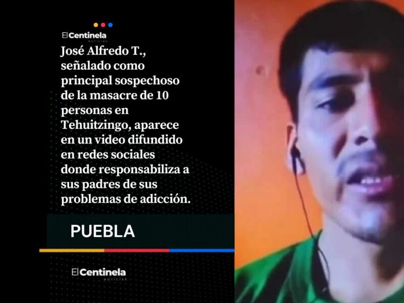 “No voy a volver nunca”: Sale a la luz perturbador VIDEO del sospechoso de la masacre en Tehuitzingo