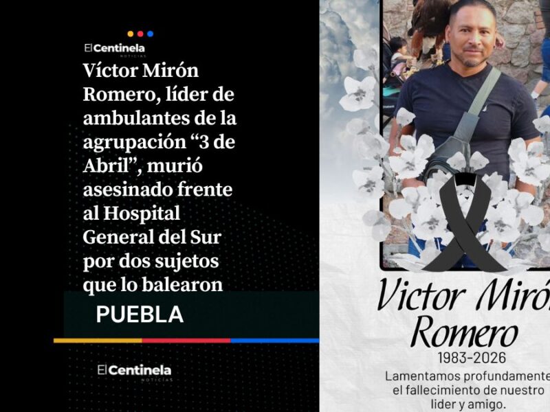 Ejecutan a Víctor Mirón, líder de ambulantes, frente al Hospital del Sur tras amenazas por cobro de piso