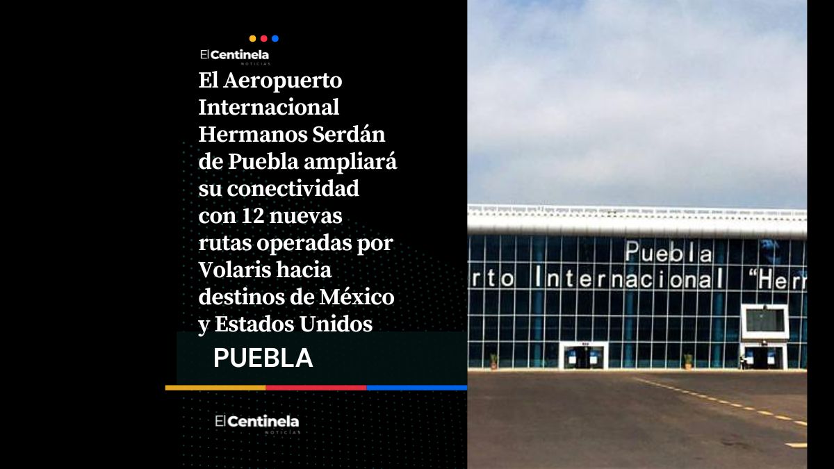 Aeropuerto de Puebla abrirá 12 nuevas rutas nacionales e internacionales desde junio
