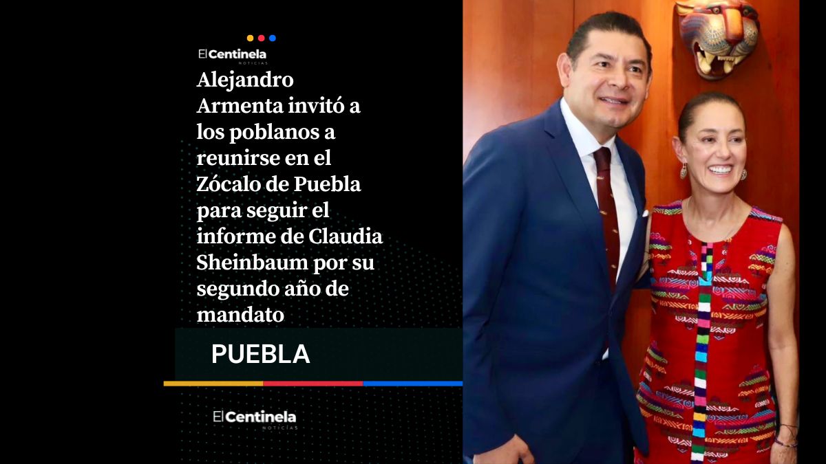 Alejandro Armenta convoca al Zócalo de Puebla para seguir informe de Claudia Sheinbaum