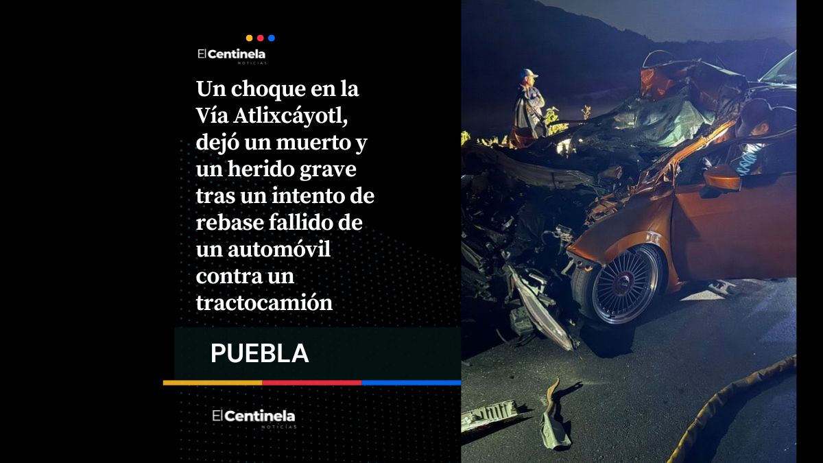 Accidente en Vía Atlixcáyotl deja un muerto: chofer intenta rebasar e impacta tractocamión