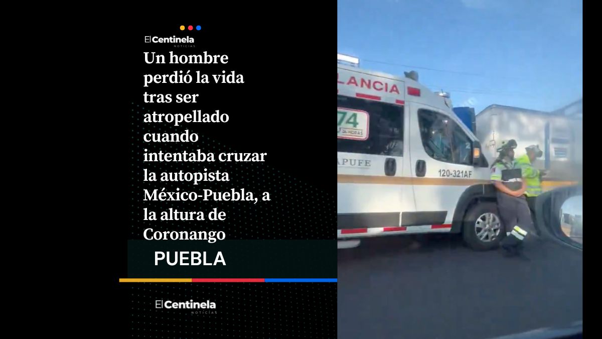 Muere hombre atropellado al cruzar la autopista México-Puebla en Coronango, conductor escapó