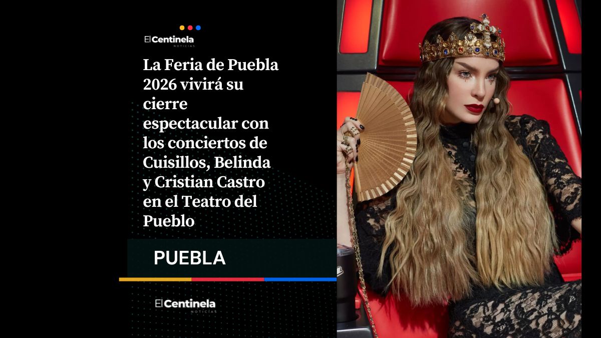 Cuisillos, Belinda y Cristian Castro cerrarán con éxito la Feria de Puebla en el Teatro del Pueblo
