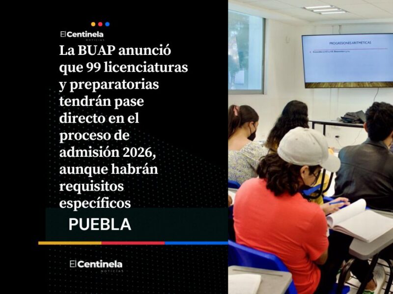 Pase directo y sin examen para 99 licenciaturas y preparatorias en la admisión BUAP 2026
