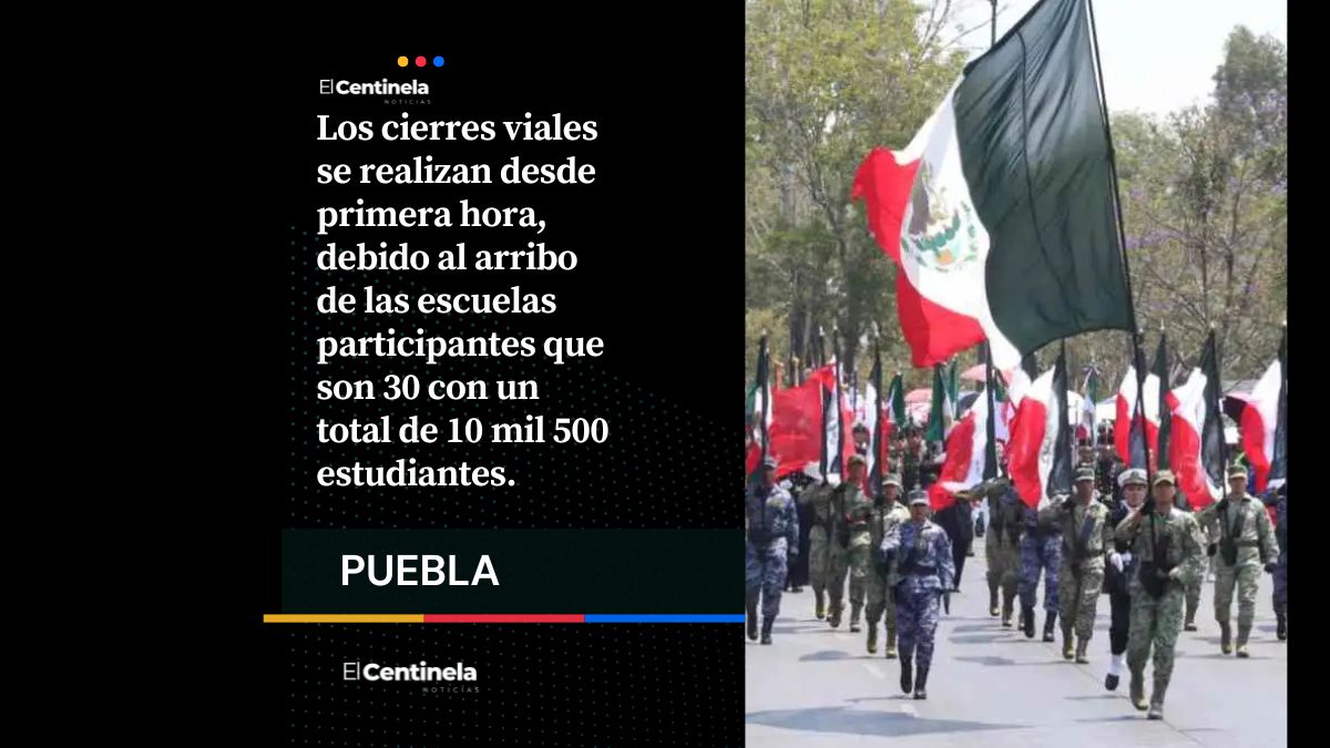 ¡Evita la zona! Estas calles estarán cerradas por desfile del 5 de Mayo desde las 6:00 horas