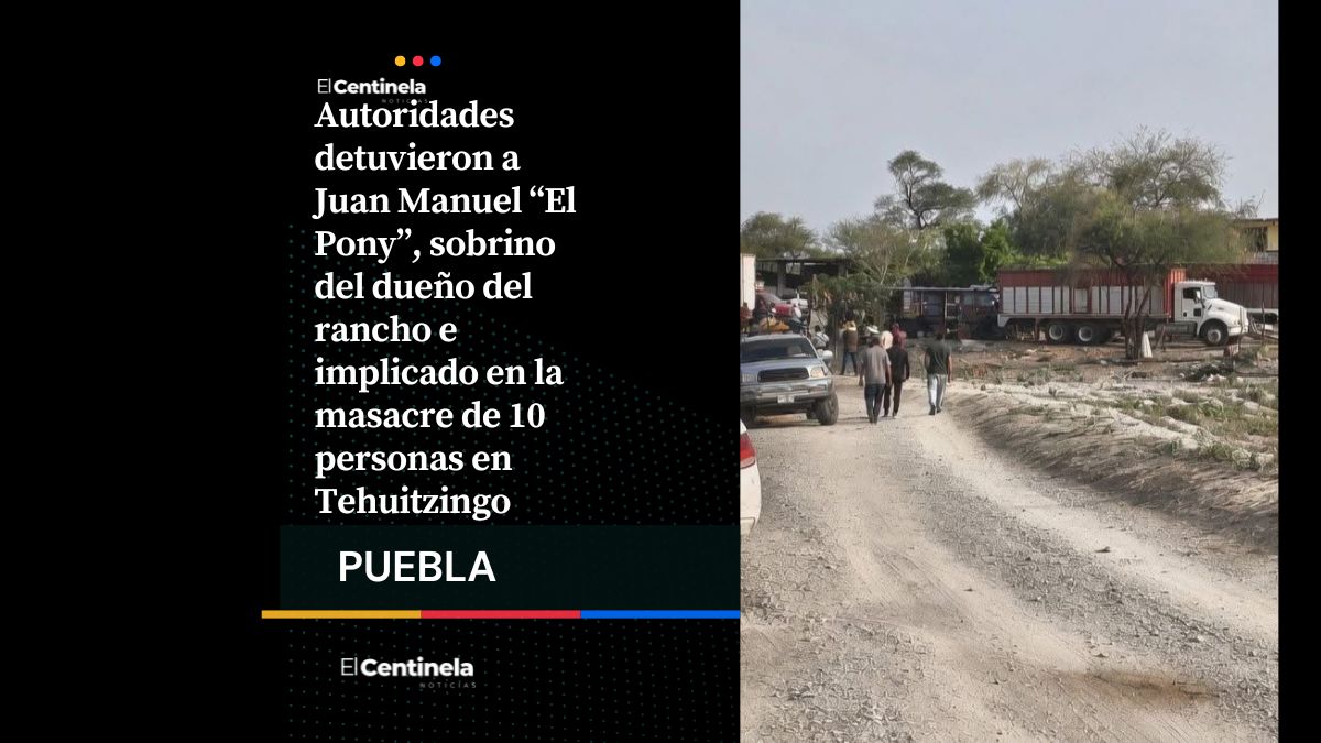 Detienen a “El Pony” por masacre en Tehuitzingo; sería sobrino del dueño del rancho
