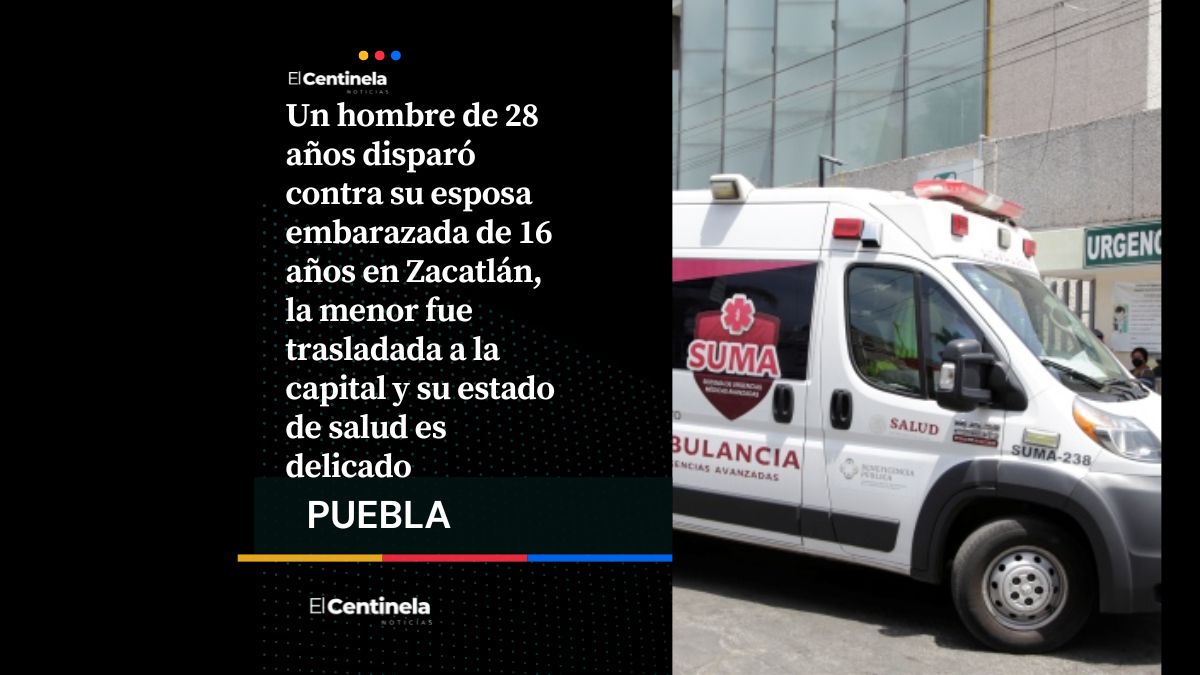 Ebrio dispara a su esposa embarazada de 16 años en Zacatlán, el agresor de 28 años está prófugo