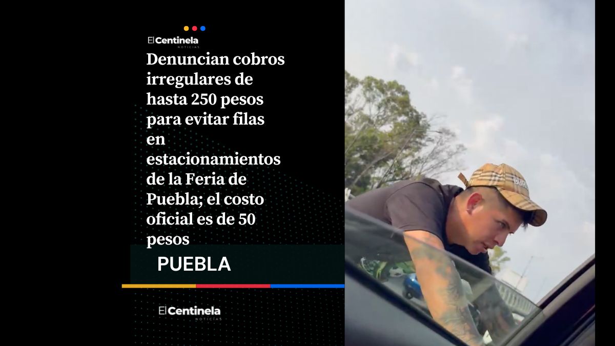 ¡Abusado! Cobran hasta 250 pesos en estacionamiento de la Feria por “acceso preferencial”