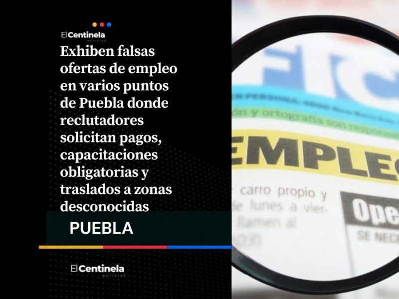 Falsas ofertas de empleo en Puebla: reclutadores piden dinero y citan en lugares desconocidos