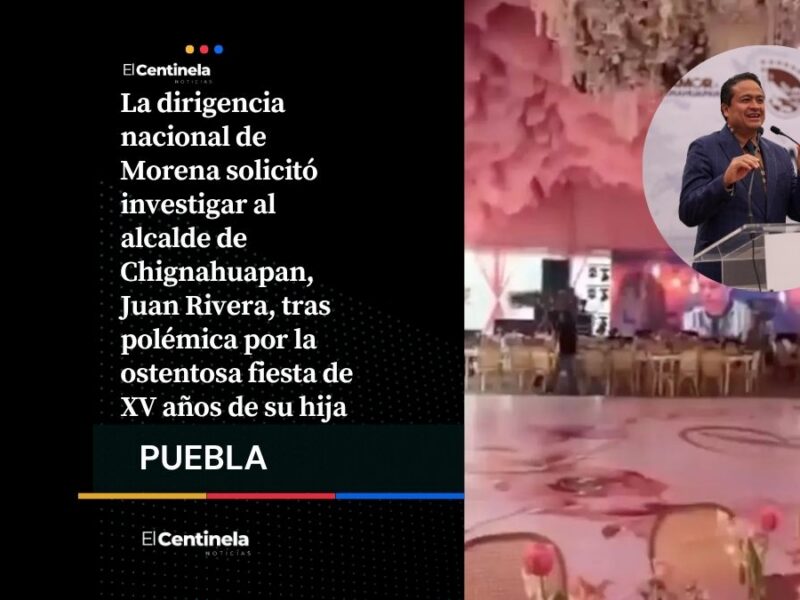 Morena investigará a Juan Rivera, alcalde de Chignahuapan, por lujosa fiesta de XV años
