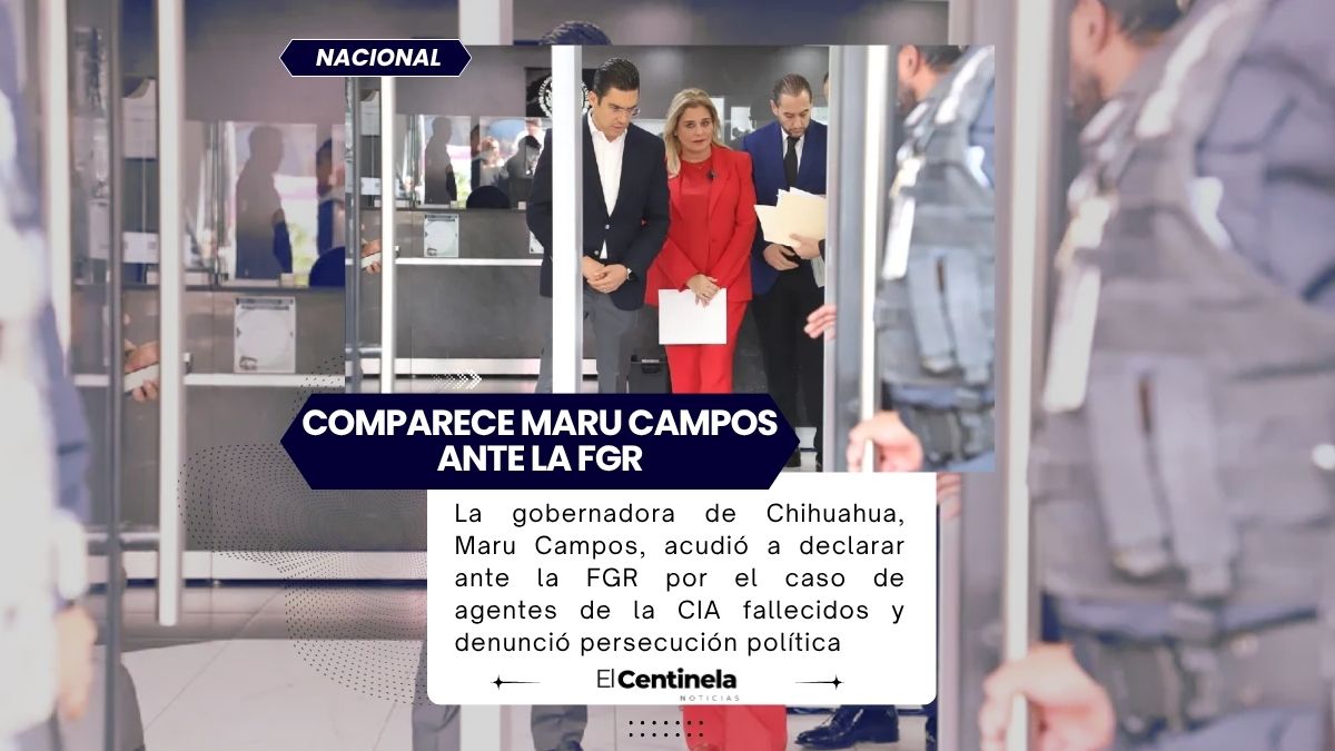 Maru Campos declara ante la FGR y acusa persecución política del gobierno federal