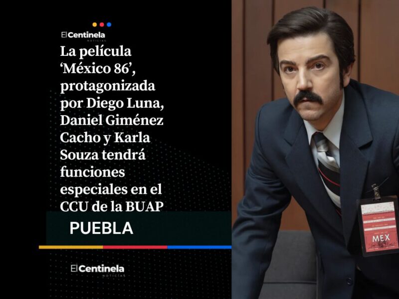 ‘México 86’ con Diego Luna llega a Puebla, checa dónde verla por solo 50 pesos