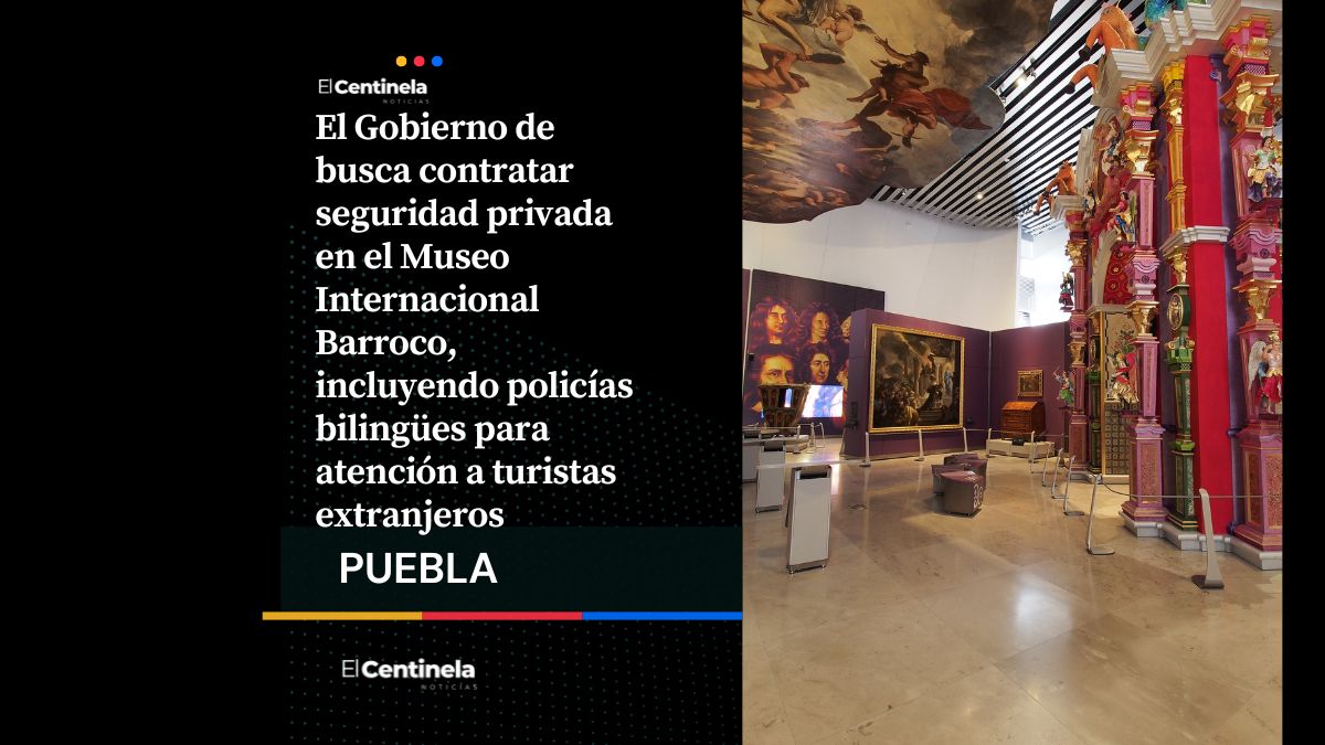 Gobierno de Puebla busca policías bilingües para resguardar el Museo Internacional Barroco