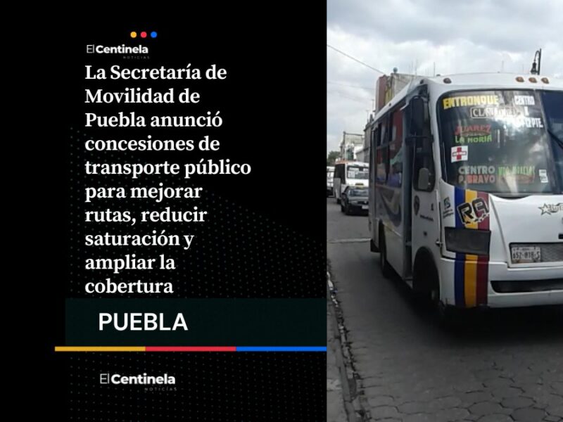 Puebla otorgará nuevas concesiones de transporte en 11 municipios para ampliar cobertura
