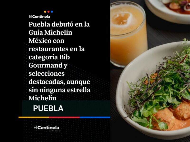 Puebla entra a la Guía Michelin México 2026, pero se queda sin restaurantes con estrella Michelin