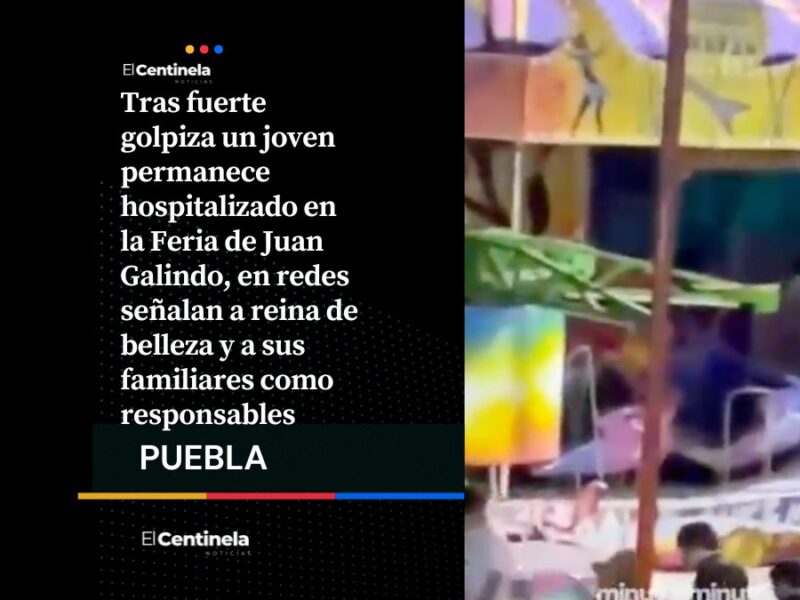 Acusan a reina de belleza y a su pareja de golpear a joven durante feria en Juan Galindo