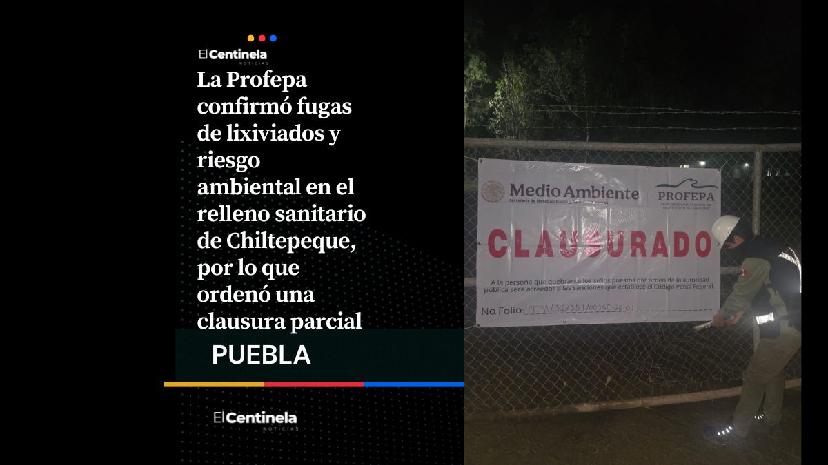 Profepa clausura parcialmente relleno sanitario de Chiltepeque por fuga de lixiviados