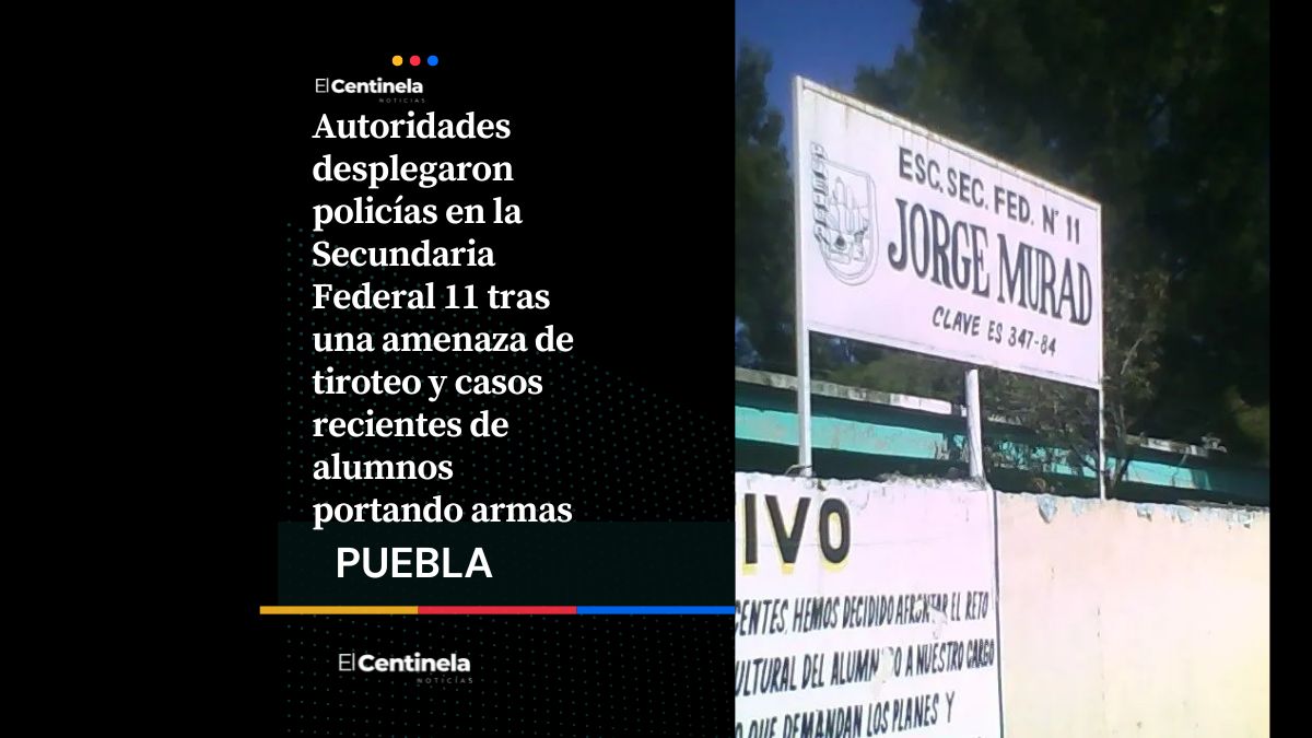 Refuerzan seguridad en Secundaria Federal 11 tras amenaza de tiroteo y presencia de alumno armado