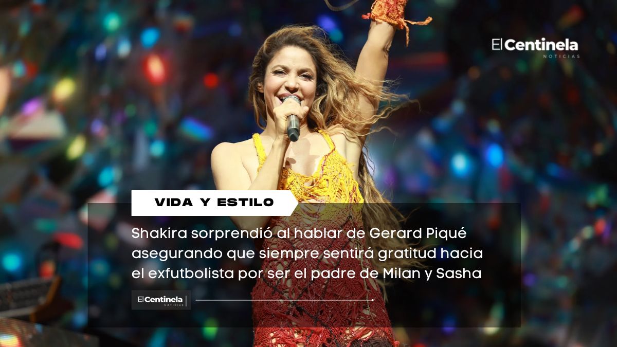 Shakira habla de Gerard Piqué y asegura que siempre le agradecerá por sus hijos