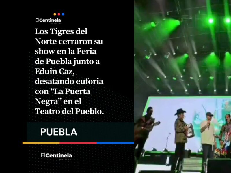 Tigres del Norte y Eduin Caz sorprenden en la Feria de Puebla con un cierre inolvidable