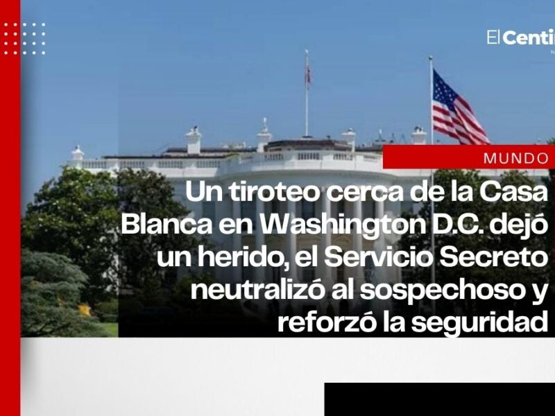 Tiroteo cerca de la Casa Blanca en Washington deja un herido, Servicio Secreto responde
