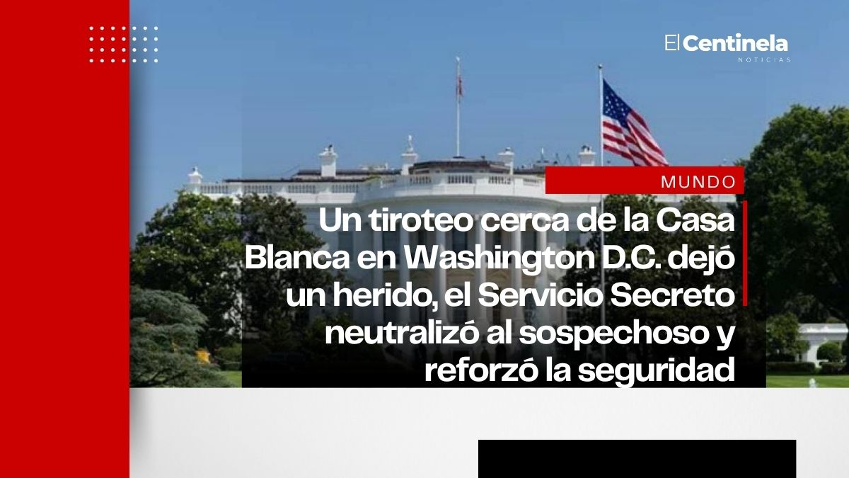Tiroteo cerca de la Casa Blanca en Washington deja un herido, Servicio Secreto responde