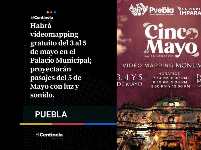 Revive la Batalla de Puebla con videomapping gratis en el Palacio Municipal del 3 al 5 de mayo