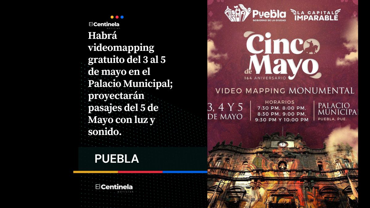 Revive la Batalla de Puebla con videomapping gratis en el Palacio Municipal del 3 al 5 de mayo