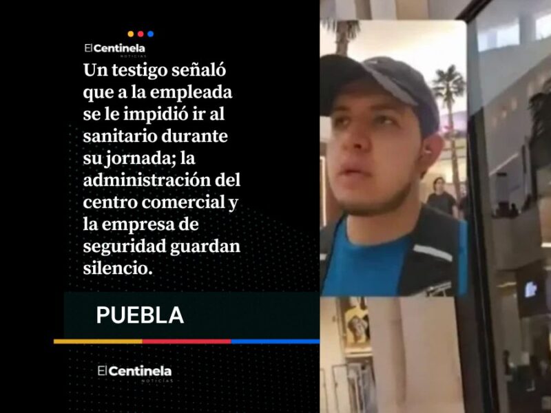 “No la dejaron ir al baño”: denuncian presunto caso de explotación laboral contra vigilante en Angelópolis