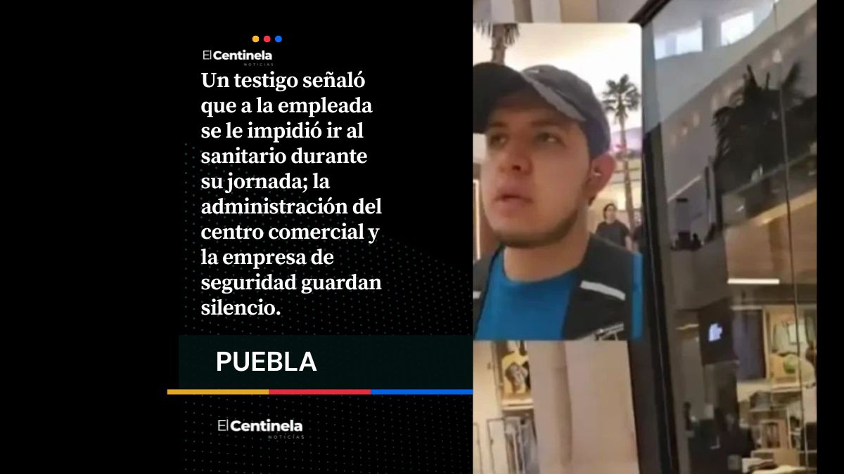 “No la dejaron ir al baño”: denuncian presunto caso de explotación laboral contra vigilante en Angelópolis