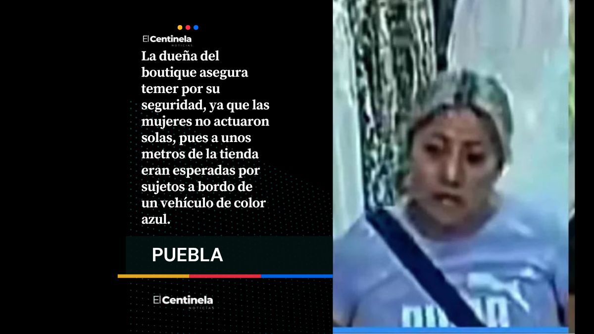 Así tres farderas roban en boutique del Centro Histórico